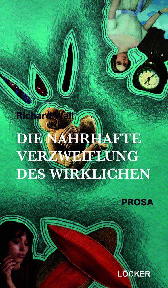 Die nahrhafte Verzweiflung des Wirklichen (Ríchard Wall)