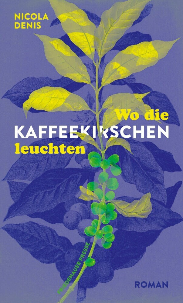Wo die Kaffeekirschen leuchten (Nicola Denis)