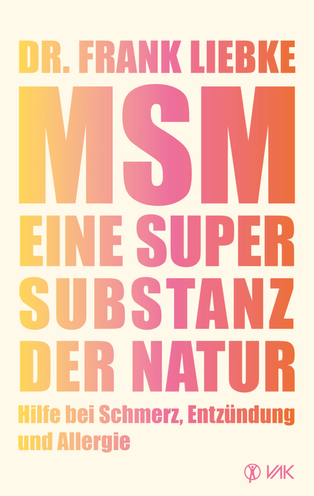 MSM - Eine Supersubstanz der Natur (Frank Liebke)