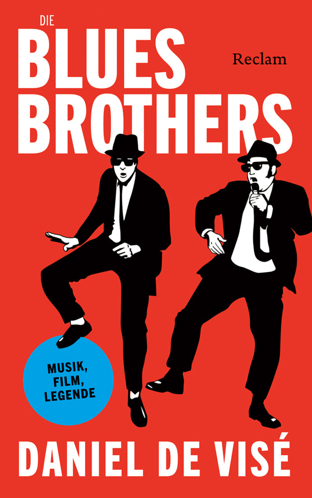 Die Blues Brothers. Musik, Film, Legende (Daniel De Visé)