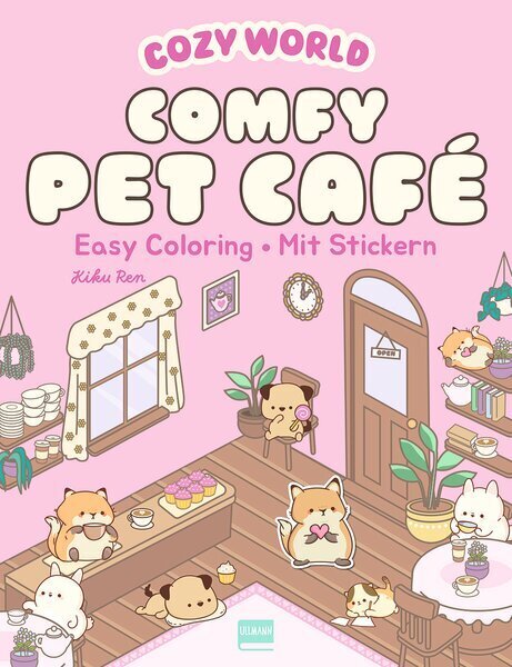 Cozy World - Comfy Pet Café (mit Stickern) (Ullmann Medien)