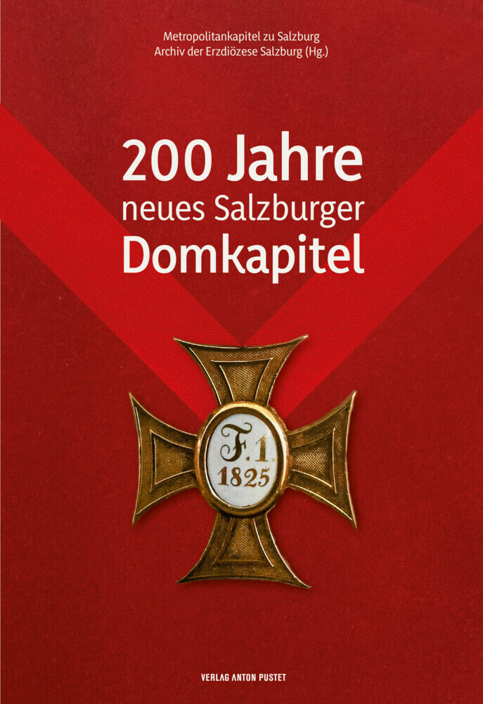 200 Jahre neues Salzburger Domkapitel (Archiv Der Erzdiözese Salzburg Metropolitankapitel Zu Salzburg)