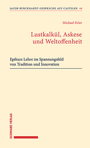 Lustkalkül, Askese und Weltoffenheit (Michael Erler)