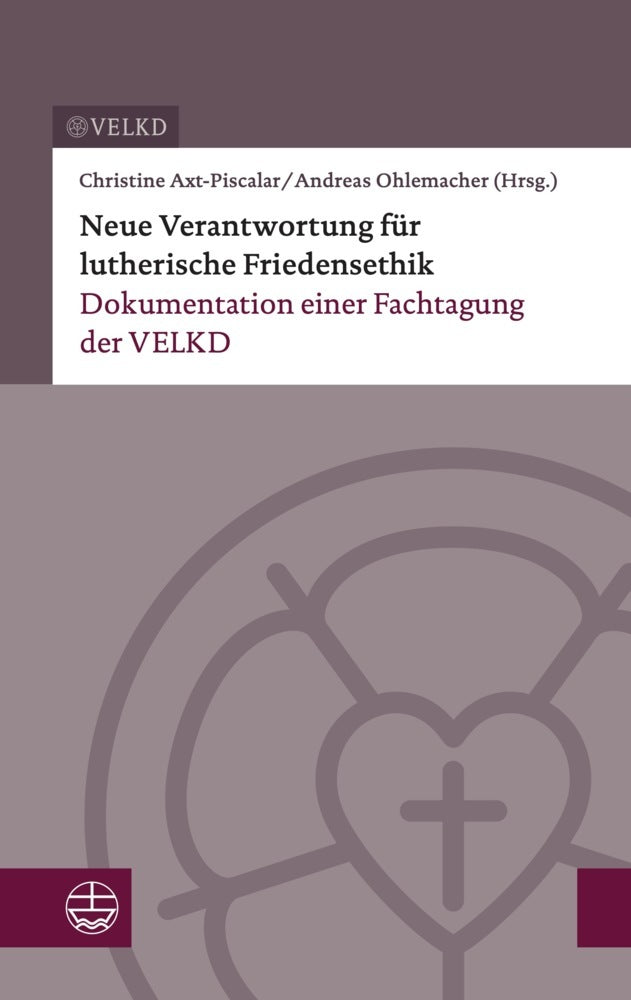Neue Verantwortung für lutherische Friedensethik (Im Auftrag Der Vereinigten Evangelisch-Lutherischen Kirche (Velkd))