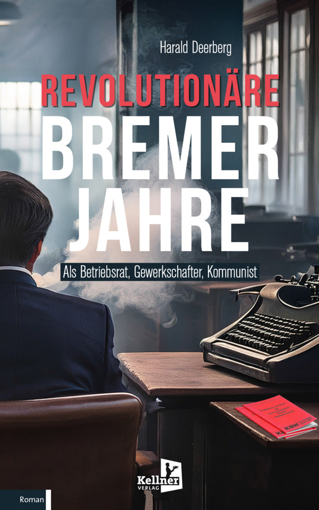 Revolutionäre Bremer Jahre (Harald Deerberg)
