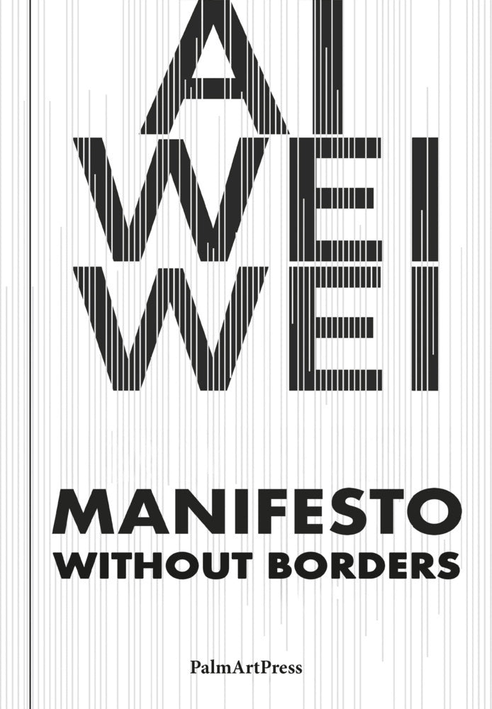 Manifesto Without Borders (Ai Weiwei)