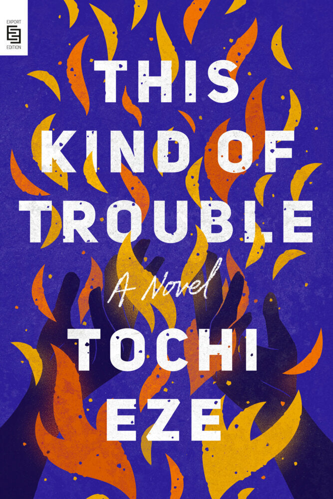 This Kind of Trouble (Tochi Eze)