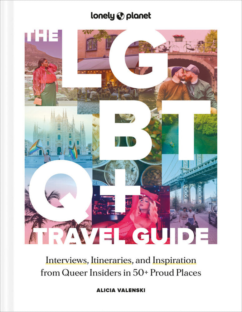 Lonely Planet The LGBTQ+ Travel Guide (Alicia Valenski)