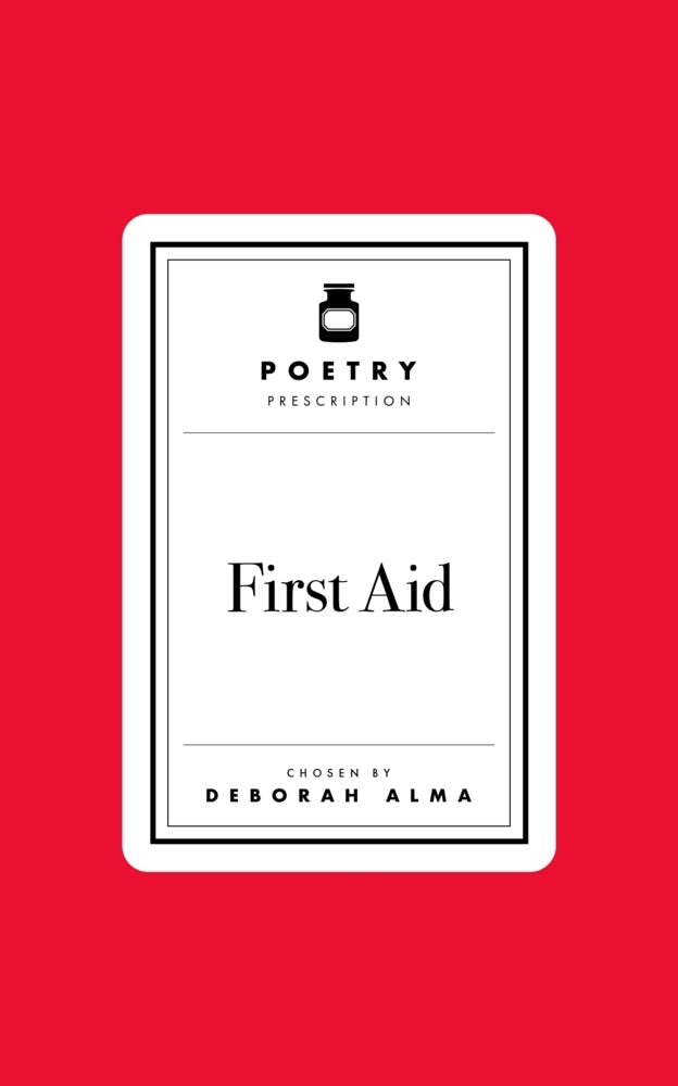 Poetry Prescription: First Aid (Deborah Alma)