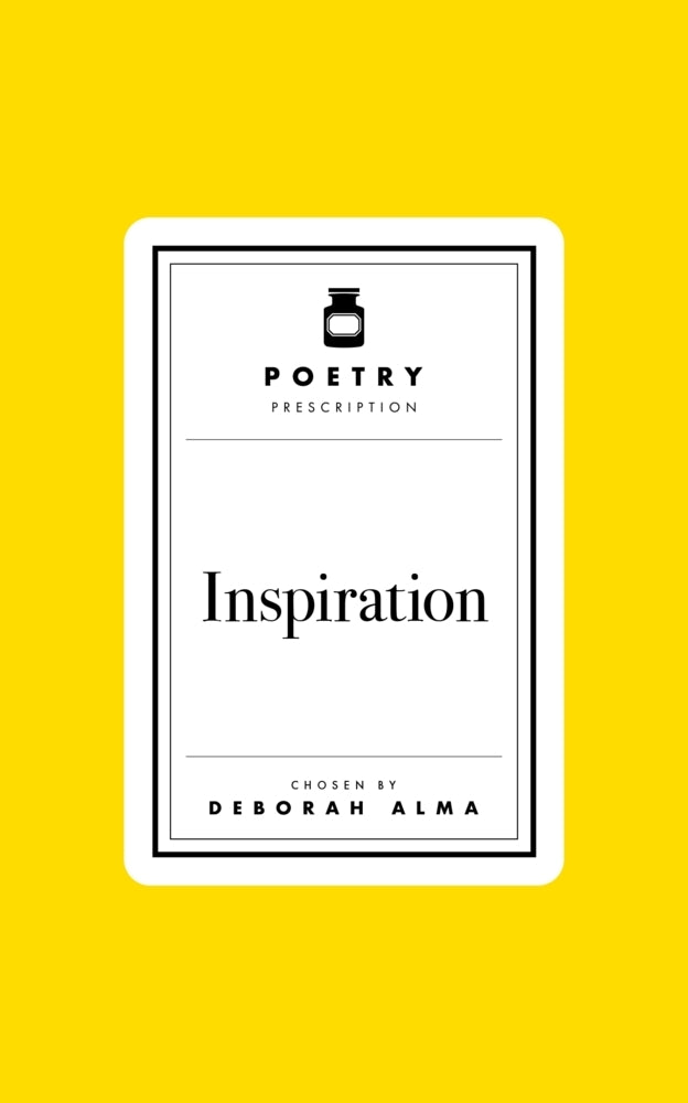 Poetry Prescription: Inspiration (Deborah Alma)