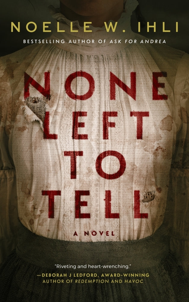 None Left To Tell (Noelle W. Ihli)