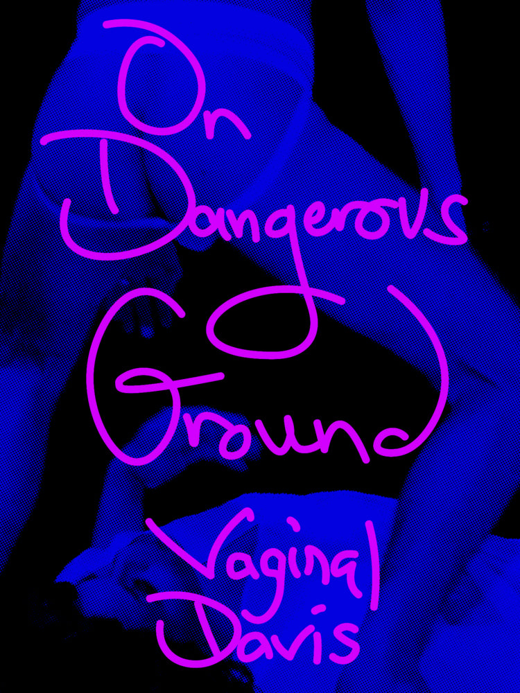 Vaginal Davis: On Dangerous Ground (Vaginal Davis)