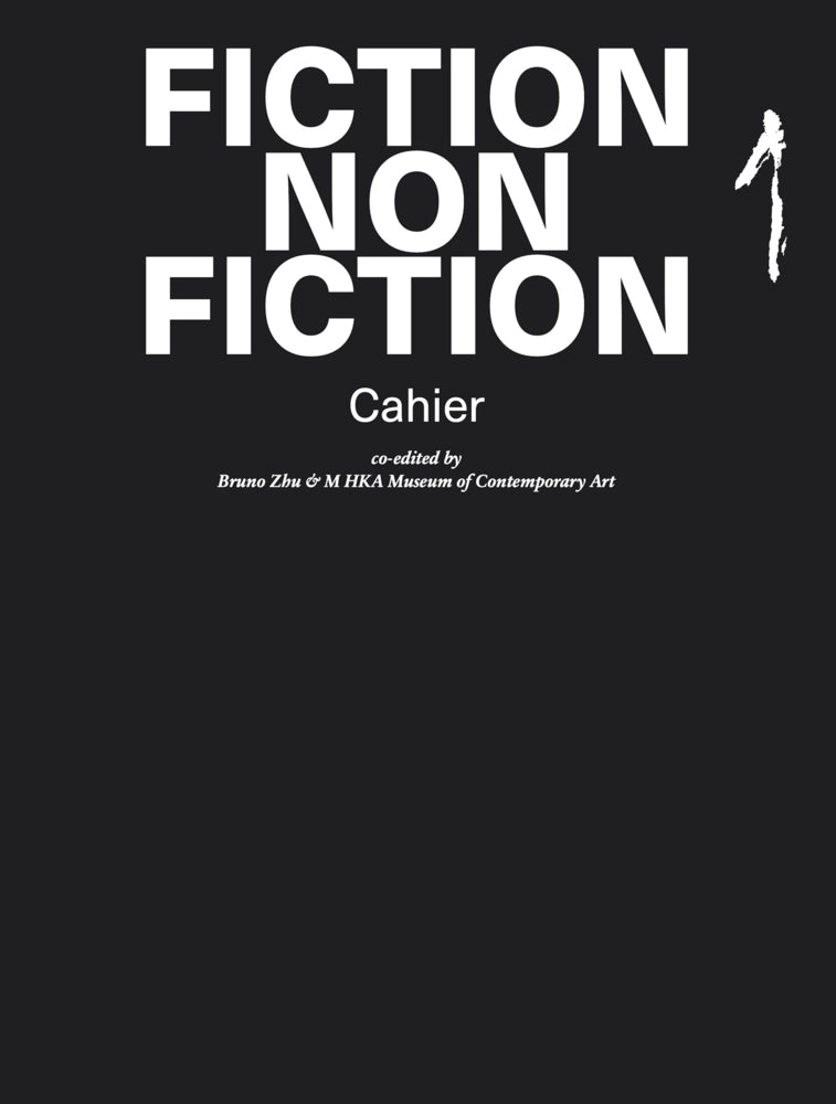 Bruno Zhu: FICTION NON FICTION - Cahier I (Bambi Ceuppens)