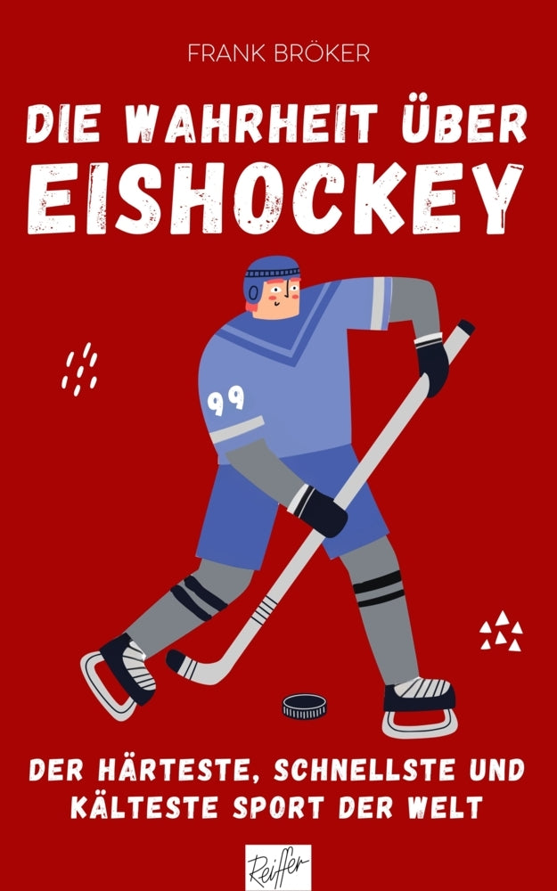 Die Wahrheit über Eishockey (Frank Bröker)