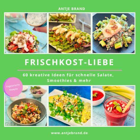 Frischkost-Liebe (Antje Brand)