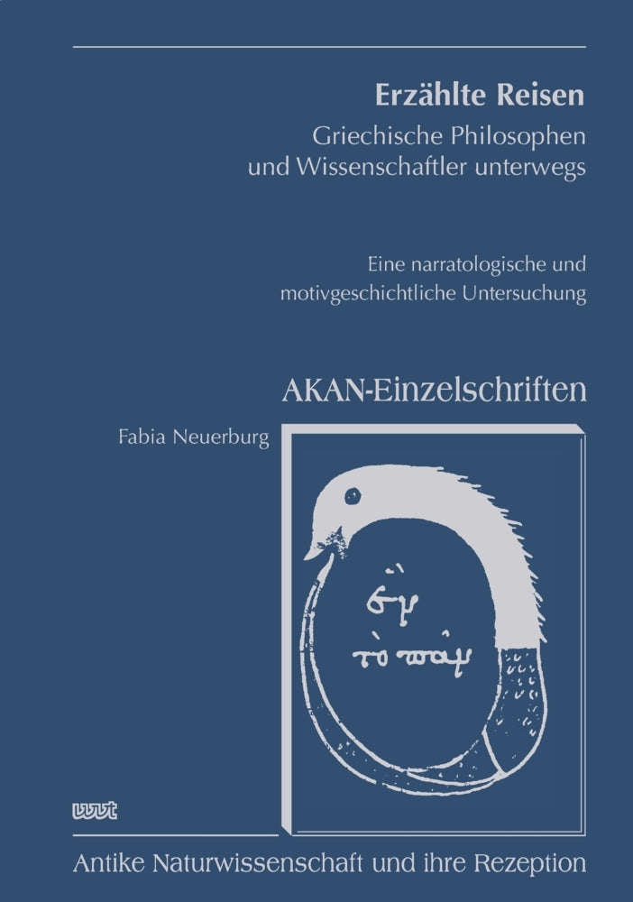 Erzählte Reisen. Griechische Philosophen und Wissenschaftler unterwegs (Fabia Neuerburg)
