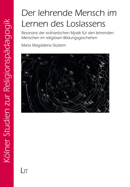Der lehrende Mensch im Lernen des Loslassens (Maria Magdalena Stüttem)