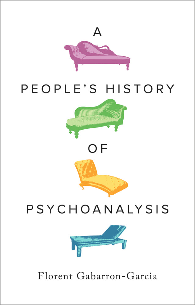 A People's History of Psychoanalysis (Florent Gabarron-Garcia)