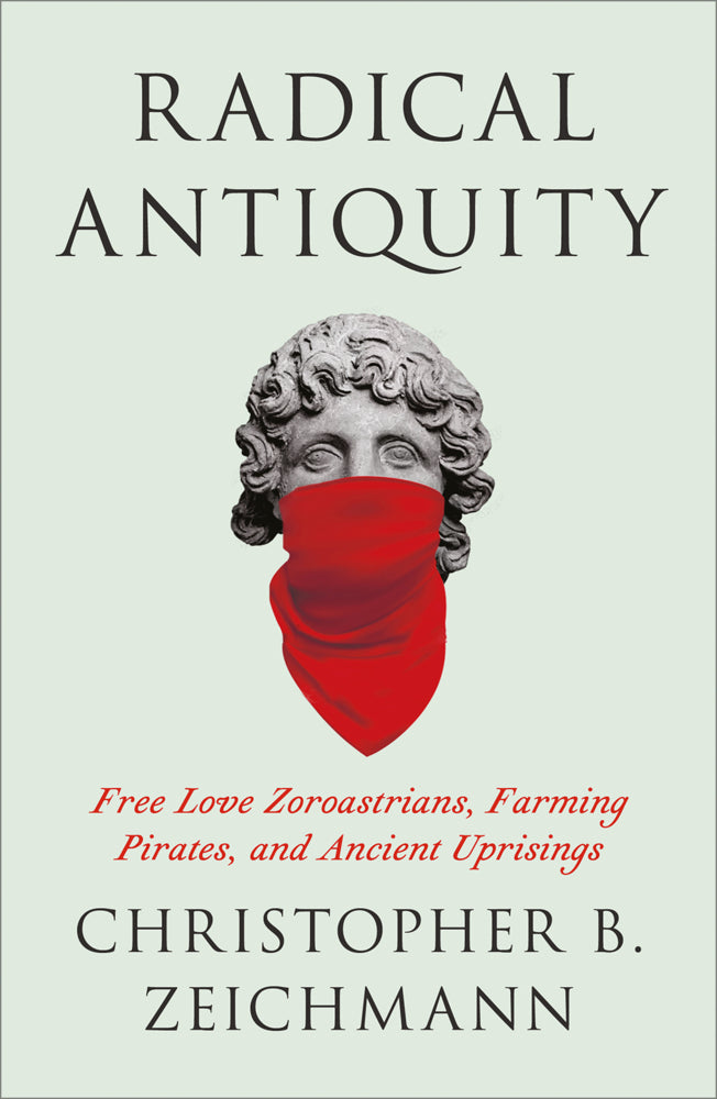 Radical Antiquity (Christopher B. Zeichmann)