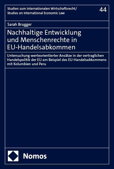 Nachhaltige Entwicklung und Menschenrechte in EU-Handelsabkommen (Sarah Brugger)