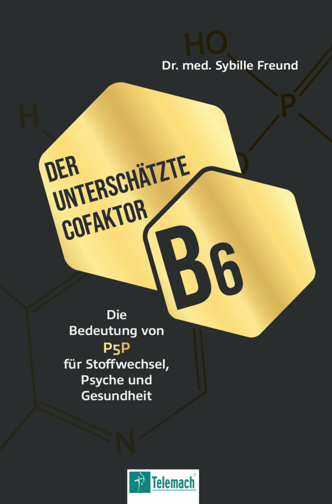 Der unterschätzte Cofaktor B6 (Sybille Dr. Med. Freund)