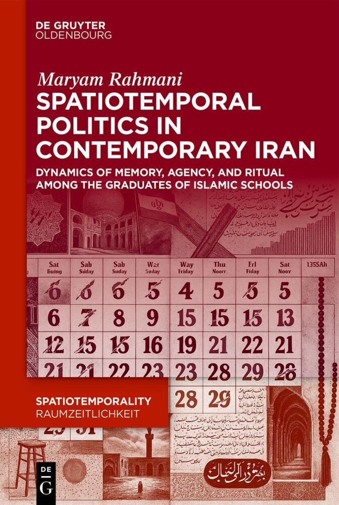 Spatiotemporal Politics in Contemporary Iran (Maryam Rahmani)