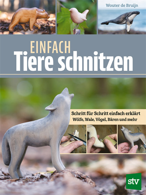 Einfach Tiere schnitzen (Wouter De Bruijn)