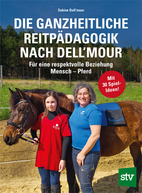 Die Ganzheitliche Reitpädagogik nach Dell'mour (Sabine Dell'Mour)