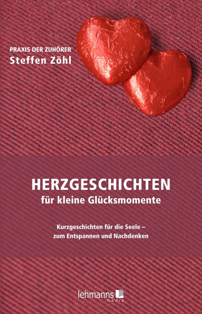 Herzgeschichten für kleine Glücksmomente (Steffen Zöhl)