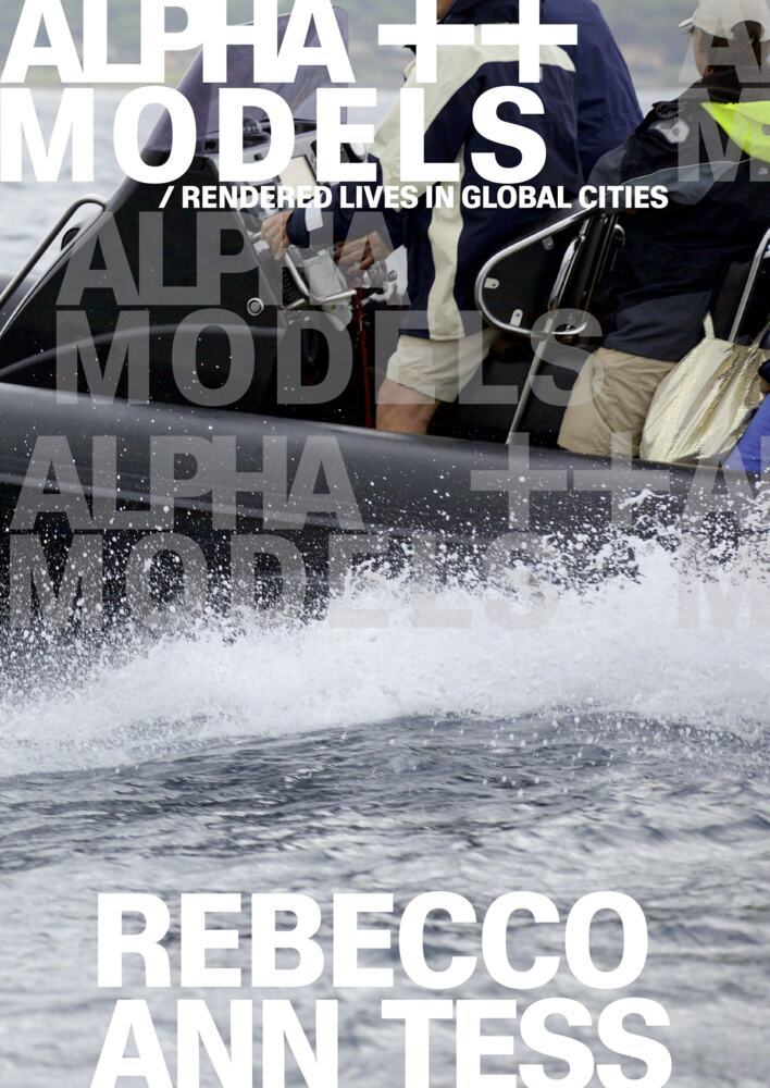 Alpha ++ Models / rendered lives in global cities (Rebecco Ann Tess)