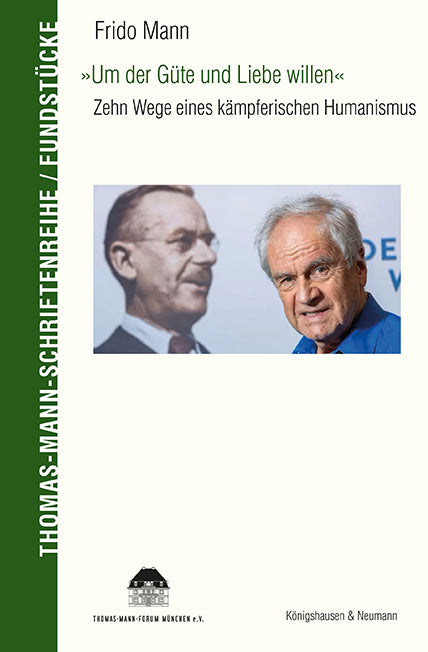 »Um der Güte und Liebe willen« (Frido Mann)