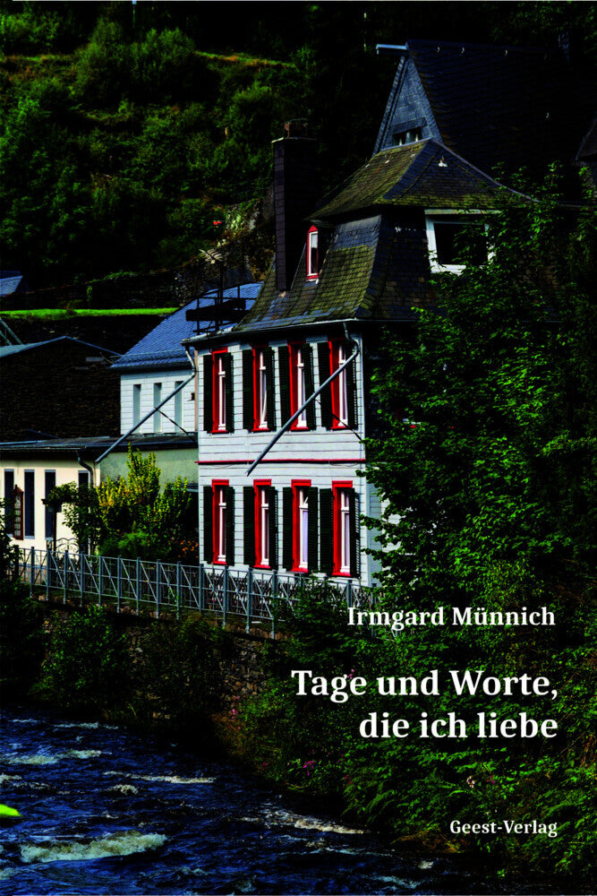 Tage und Worte, die ich liebe (Irmgard Münnich)