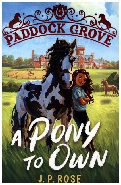 Paddock Grove: A Pony to Own (J. P. Rose)