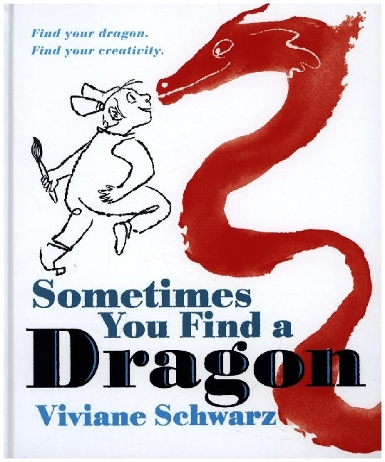 Sometimes You Find a Dragon (Viviane Schwarz)