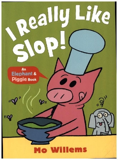 I REALLY Like Slop! (Mo Willems)
