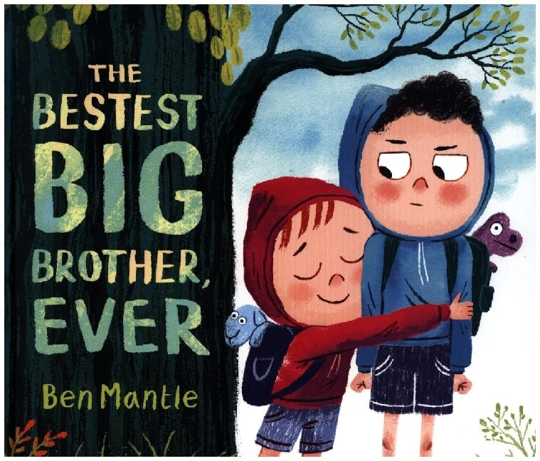 The Bestest Big Brother, Ever (Ben Mantle)