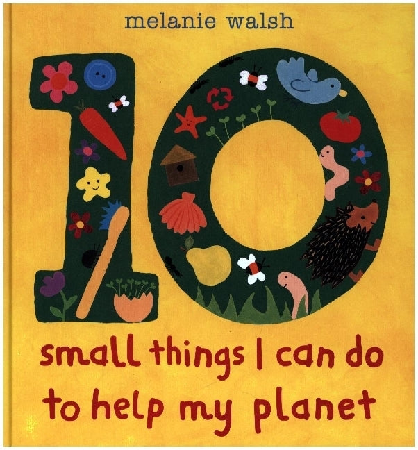 Ten Small Things I Can Do to Help My Planet (Melanie Walsh)