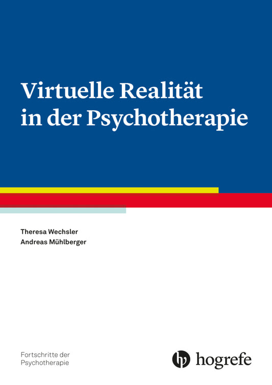 Virtuelle Realität in der Psychotherapie (Theresa Wechsler)