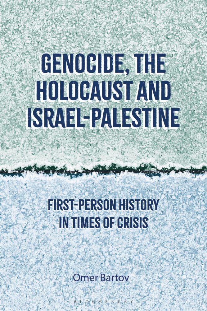 Genocide, the Holocaust and Israel-Palestine (Omer Bartov)
