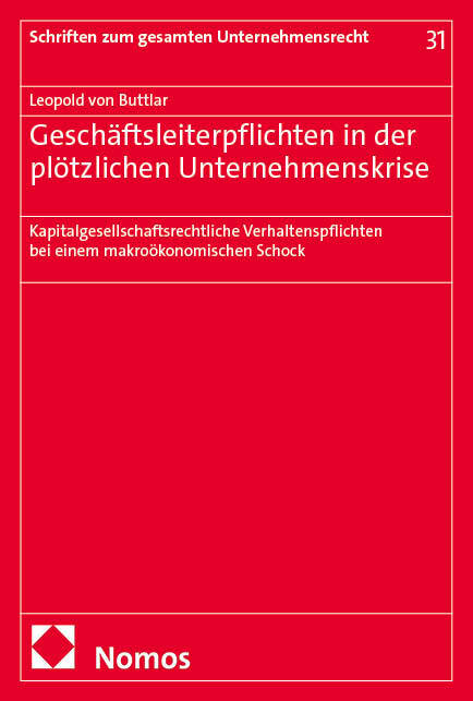 Geschäftsleiterpflichten in der plötzlichen Unternehmenskrise (Leopold Von Buttlar)