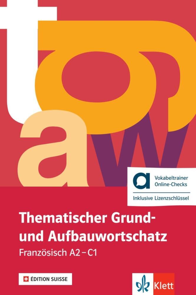 Thematischer Grund- und Aufbauwortschatz Französisch A2-C1 - Édition suisse - Hybride Ausgabe allango, m. 1 Beilage (Wolfgang Fischer)