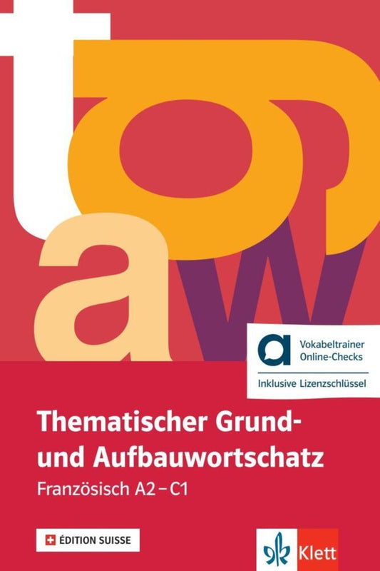 Thematischer Grund- und Aufbauwortschatz Französisch A2-C1 - Édition suisse - Hybride Ausgabe allango, m. 1 Beilage (Wolfgang Fischer)