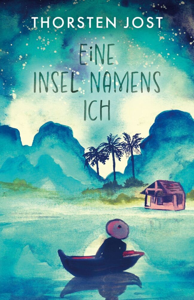 Eine Insel namens ICH (Thorsten Jost)