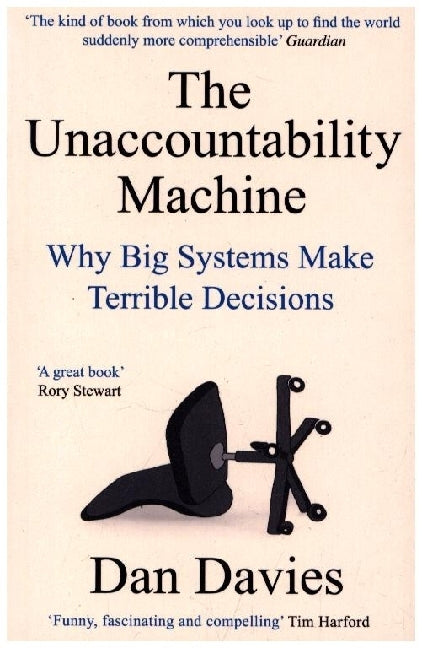 The Unaccountability Machine (Dan Davies)