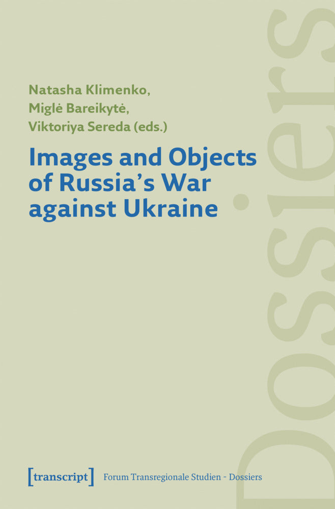 Images and Objects of Russia's War against Ukraine (Natasha Klimenko)