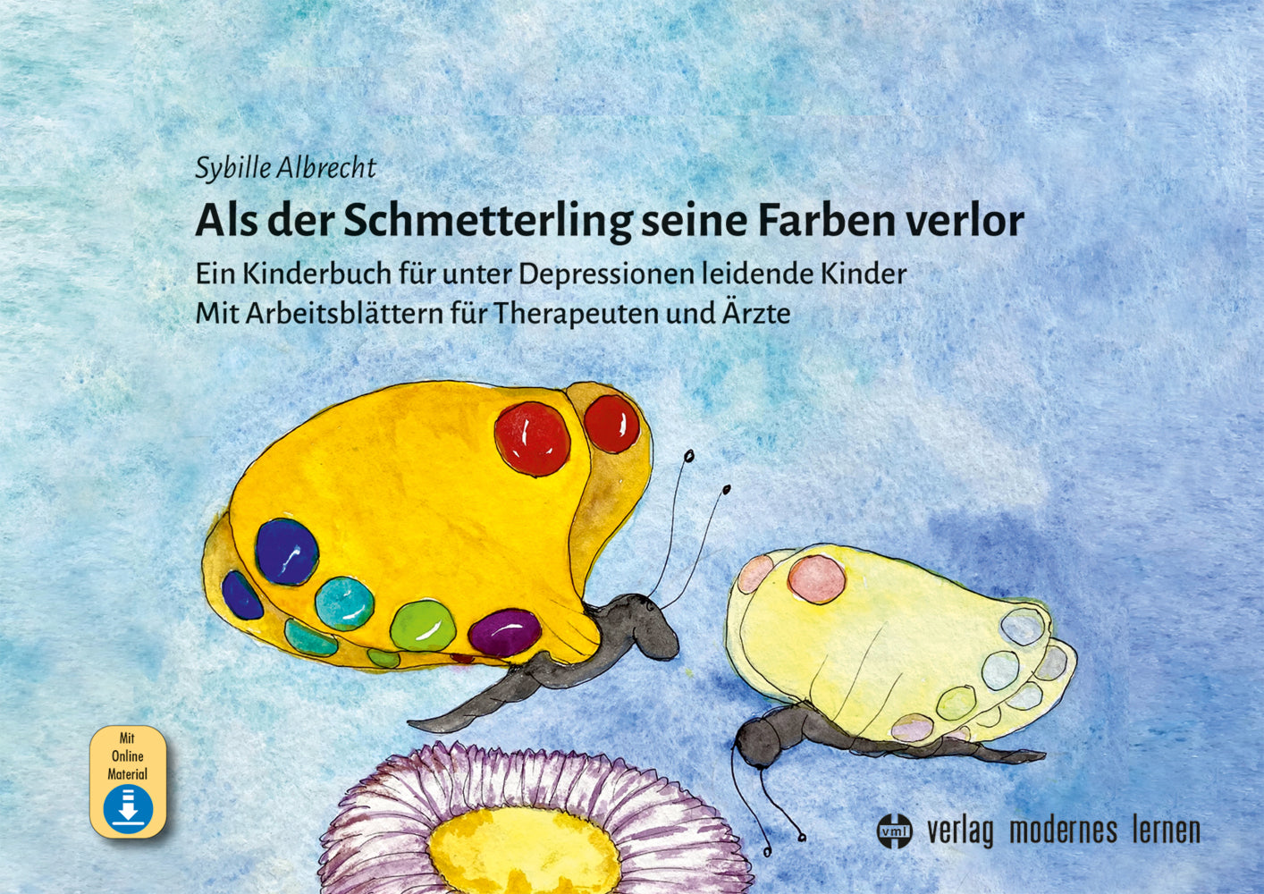 Als der Schmetterling seine Farben verlor, m. 1 Beilage (Sybille Albrecht)
