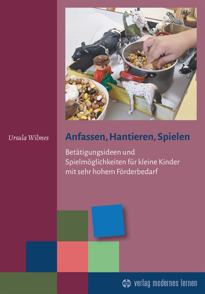 Anfassen, Hantieren, Spielen (Ursula Wilmes)