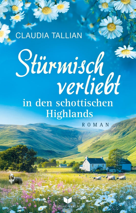Stürmisch verliebt in den schottischen Highlands (Verliebt in Schottland 5) (Claudia Tallian)