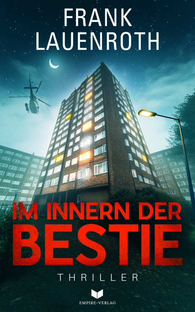 Im Innern der Bestie: Thriller (Frank Lauenroth)