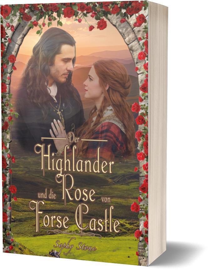 Der Highlander und die Rose von Forse Castle (Sophy Stone)